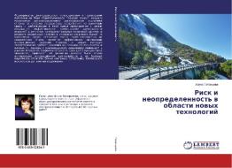 Risk i neopredelennost' v oblasti novyh tehnologij di Irina Galanceva edito da LAP Lambert Academic Publishing