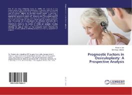 Prognostic Factors in Ossiculoplasty: A Prospective Analysis di Prateek Jain, Shrinivas Chavan edito da LAP Lambert Academic Publishing