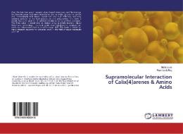 Supramolecular Interaction of Calix[4]arenes & Amino Acids di Nidhi Joshi, Rushikesh Roy edito da LAP Lambert Academic Publishing