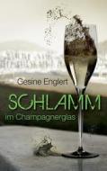 Schlamm Im Champagnerglas di Gesine Englert edito da Books On Demand