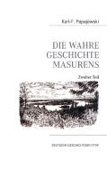 Die wahre Geschichte Masurens - Zweiter Teil - di Karl-Friedrich Papajewski edito da Books on Demand