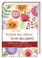Früchte des Jahres - Ernte des Lebens di Friedrich Haarhaus edito da St. Benno Verlag GmbH