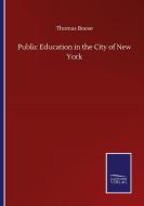 Public Education in the City of New York di Thomas Boese edito da Salzwasser-Verlag GmbH