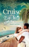 Cruise To You di Sarah Lemme edito da Books on Demand