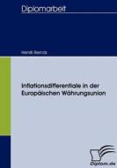 Inflationsdifferentiale in der Europäischen Währungsunion di Henrik Bernds edito da Diplomica Verlag