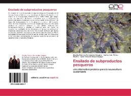 Ensilado de subproductos pesqueros di Martha Patricia Hernández-Vergara, Carlos Iván Pérez-Rostro, Isabel Araceli Amaro-Espejo edito da EAE