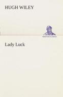 Lady Luck di Hugh Wiley edito da TREDITION CLASSICS