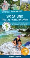 Naturzeit mit Kindern: Soca und Triglav Nationalpark di Eva Wieners edito da Naturzeit Reiseverlag