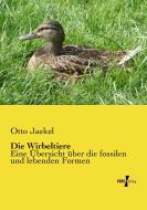Die Wirbeltiere di Otto Jaekel edito da Vero Verlag
