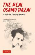 The Real Osamu Dazai di Osamu Dazai edito da TUTTLE PUB