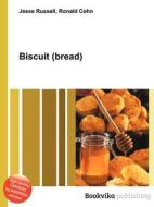 Biscuit (bread) edito da Book On Demand Ltd.