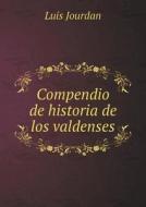 Compendio De Historia De Los Valdenses di Luis Jourdan edito da Book On Demand Ltd.