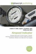 Airspeed Indicator di #Miller,  Frederic P. Vandome,  Agnes F. Mcbrewster,  John edito da Vdm Publishing House