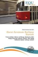 Horst-sevenum Railway Station edito da Equ Press