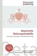 Bayerische Rettungsmedaille edito da Betascript Publishing