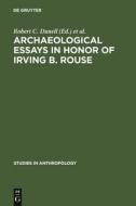 Archaeological essays in honor of Irving B. Rouse edito da De Gruyter Mouton