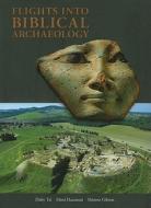 Flights Into Biblical Archaeology edito da Gefen Books