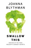 Swallow This di Joanna Blythman edito da HarperCollins Publishers