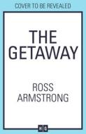 The Getaway di Ross Armstrong edito da HarperCollins Publishers