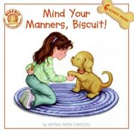 Mind Your Manners, Biscuit! di Alyssa Satin Capucilli edito da Harpercollins Publishers Inc