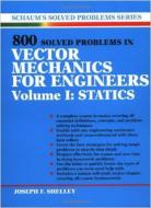800 Solved Problems Invector Mechanics for Engineers, Vol. I: Statics di Joseph F. Shelley edito da McGraw-Hill Education