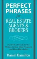 Perfect Phrases for Real Estate Agents & Brokers di Dan Hamilton edito da McGraw-Hill Education - Europe