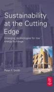 Sustainability at the Cutting Edge di Peter Smith edito da Architectural Press