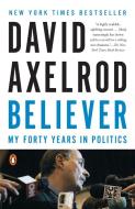 Believer di David Axelrod edito da Penguin Putnam Inc