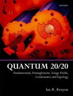Quantum 20/20 di Ian R. Kenyon edito da OUP Oxford