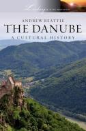 The Danube: A Cultural History di Andrew Beattie edito da OXFORD UNIV PR