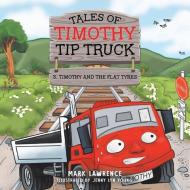Timothy and the Flat Tyres di Mark Lawrence edito da TELLWELL TALENT