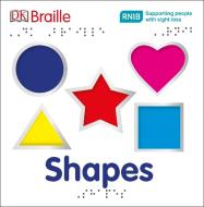 Dk Braille Shapes di DK edito da Dorling Kindersley Ltd