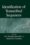 Identification of Transcribed Sequences di Ute Hochgeschwender, Katheleen Jane Gardiner, International Workshop on the Identifica edito da Plenum Publishing Corporation