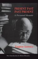 Present Past Past Present di Eugene Ionesco edito da DA CAPO PR INC