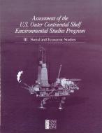 Assessment Of The U.s. Outer Continental Shelf Environmental Studies Program di Socioeconomics Panel, Committee to Review the Outer Continental Shelf Environmental Studies Program, Board on Environmental Studies and Toxicology, Commi edito da National Academies Press