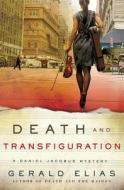 Death And Transfiguration di Gerald Elias edito da Minotaur Books,us