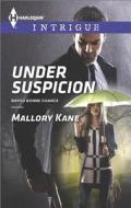 Under Suspicion di Mallory Kane edito da Harlequin