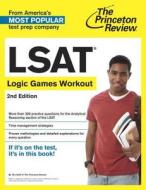 LSAT Logic Games Workout, 2nd Edition di Princeton Review edito da Princeton Review