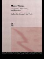 Money/Space di Andrew Leyshon edito da Routledge