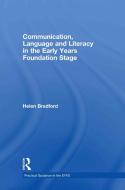 Communication, Language and Literacy in the Early Years Foundation Stage di Helen (University of Cambridge Bradford edito da Taylor & Francis Ltd