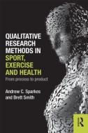 Qualitative Research Methods in Sport, Exercise and Health di Andrew C. (Leeds Metropolitan University Sparkes, Brett (University of Birmingham Smith edito da Taylor & Francis Ltd