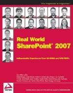 Real World SharePoint 2007 di Todd C. Bleeker, Dustin Miller, Robert Bogue, Adam Buenz, Andrew Connell, Stacy Draper, Luis Du Solier Grinda, Bob Fox edito da John Wiley and Sons Ltd