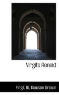 Virgil's Aeneid di Virgil W Dawson Brown edito da Bibliolife