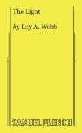 The Light di Loy A Webb edito da Samuel French, Inc.