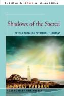 Shadows of the Sacred di Frances Vaughan edito da iUniverse