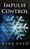 Impulse Control di Mike Reed edito da Malachite Quills Publishing