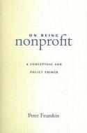 On Being Nonprofit di Peter Frumkin edito da Harvard University Press