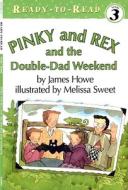 Pinky and Rex and the Double-Dad Weekend di James Howe edito da ALADDIN