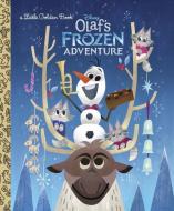 Olaf's Frozen Adventure Little Golden Book (Disney Frozen) di Andrea Posner-Sanchez edito da RANDOM HOUSE DISNEY