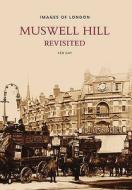 Muswell Hill Revisited di Kenneth Gay edito da The History Press Ltd